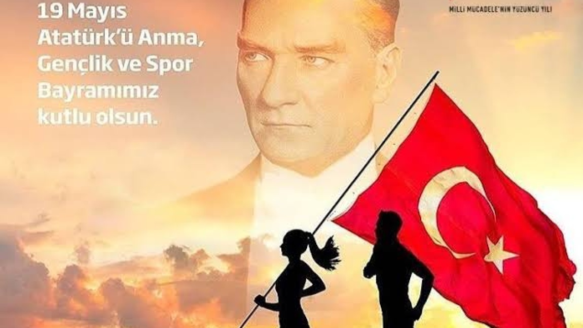 19 Mayıs Atatürk'ü Anma, Gençlik ve Spor Bayramımız Kutlu Olsun...